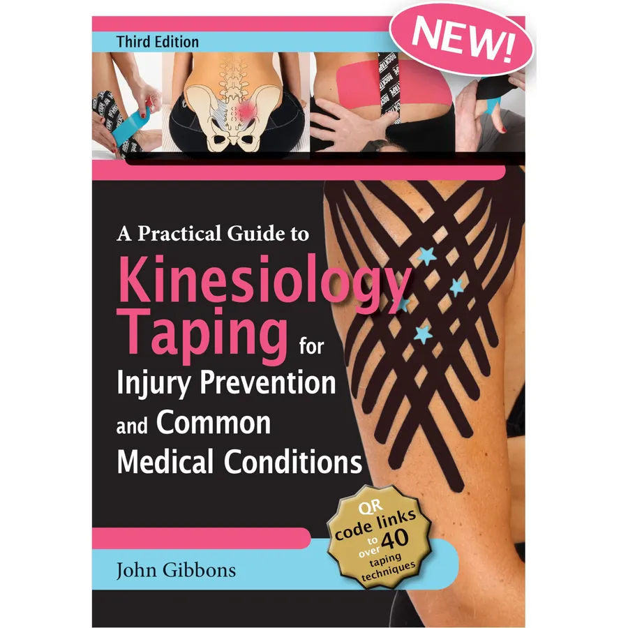 A Practical Guide to Kinesiology Taping for Injury Prevention and Common Medical Conditions