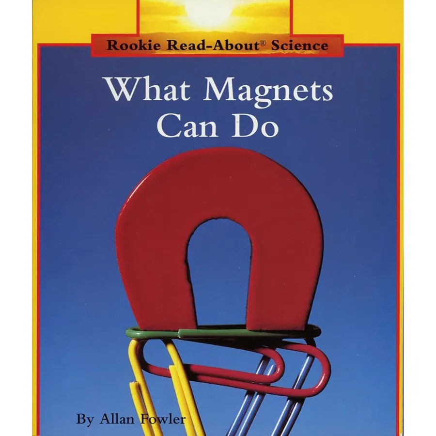 What Magnets Can Do (Rookie Read-About Science: Physical Science: Previous Editions)